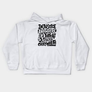 Martin Luther King Day 'Injustice Anywhere is a threat to Justice Everywhere' Holliday Gift Kids Hoodie